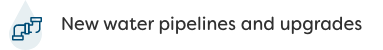 New water pipelines and upgrades
